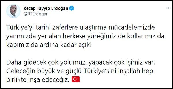 Erdoğan da kendisine destek verenlere Twitter'dan seslenerek "Geleceğin Türkiye'sini hep birlikte inşa edeceğiz" mesajı verdi 👇