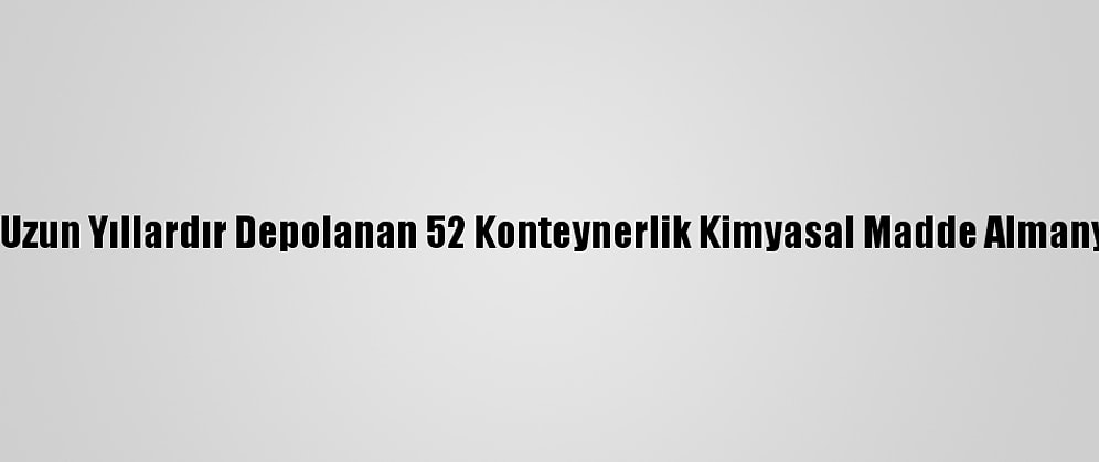Beyrut Limanı'nda Uzun Yıllardır Depolanan 52 Konteynerlik Kimyasal Madde Almanya'ya Gönderilecek