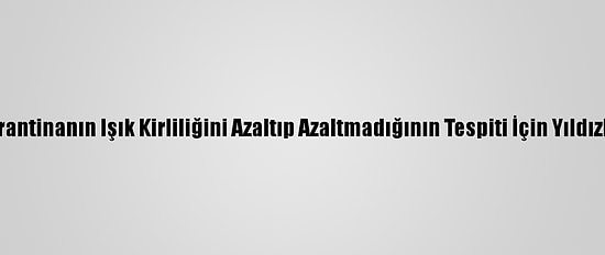 İngilizler Karantinanın Işık Kirliliğini Azaltıp Azaltmadığının Tespiti İçin Yıldızları Sayacak