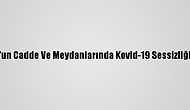İstanbul'un Cadde Ve Meydanlarında Kovid-19 Sessizliği Sürüyor