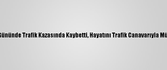 Ailesini Düğün Gününde Trafik Kazasında Kaybetti, Hayatını Trafik Canavarıyla Mücadeleye Adadı