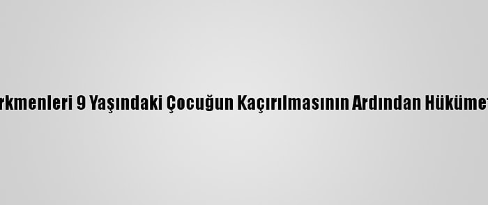 Afganistan Türkmenleri 9 Yaşındaki Çocuğun Kaçırılmasının Ardından Hükümeti Protesto Etti