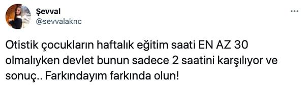 Bu paylaşımın ardından Zeynep Hanım'a destekler artarken, otizmli çocuklara verilen eğitimin süresinin az olması da tartışmalara neden oldu!
