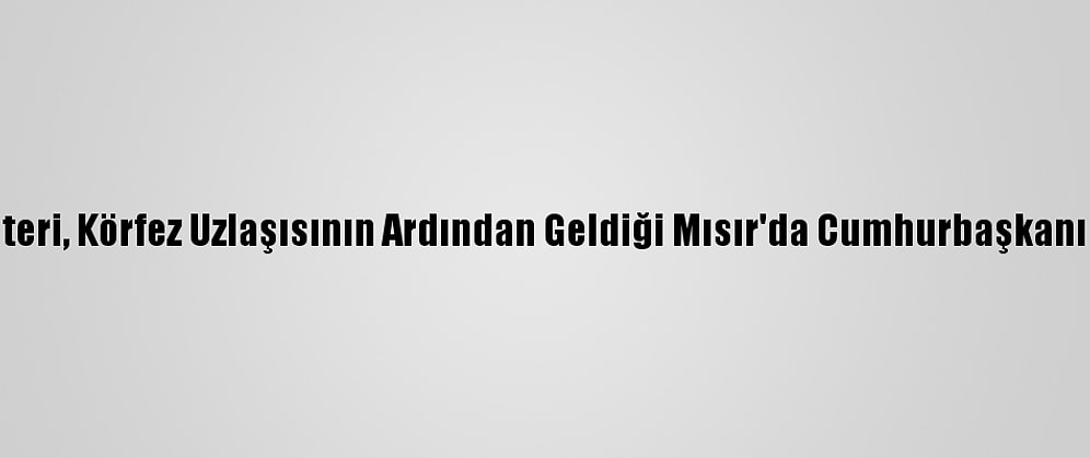 Kik Genel Sekreteri, Körfez Uzlaşısının Ardından Geldiği Mısır'da Cumhurbaşkanı Sisi İle Görüştü