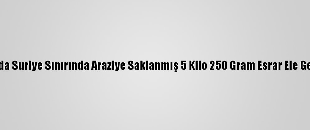 Hatay'da Suriye Sınırında Araziye Saklanmış 5 Kilo 250 Gram Esrar Ele Geçirildi