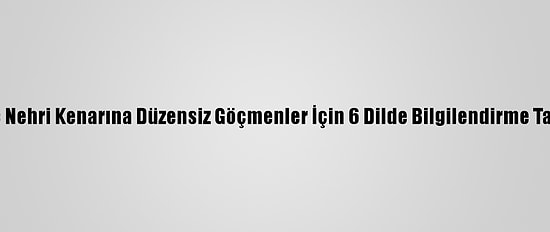 Edirne'de Meriç Nehri Kenarına Düzensiz Göçmenler İçin 6 Dilde Bilgilendirme Tabelası Konuldu