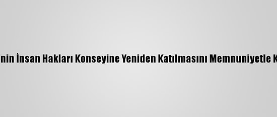 Bm, ABD'nin İnsan Hakları Konseyine Yeniden Katılmasını Memnuniyetle Karşıladı