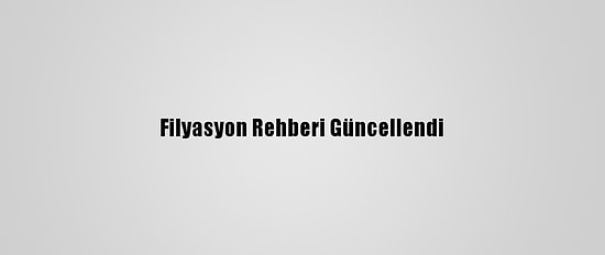 Filyasyon Rehberi Güncellendi