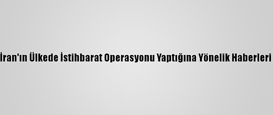 Pakistan, İran'ın Ülkede İstihbarat Operasyonu Yaptığına Yönelik Haberleri Yalanladı