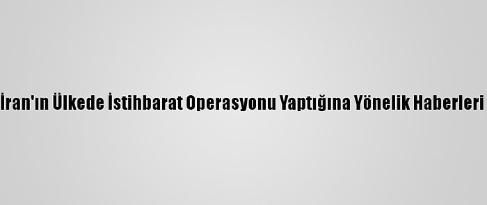 Pakistan, İran'ın Ülkede İstihbarat Operasyonu Yaptığına Yönelik Haberleri Yalanladı