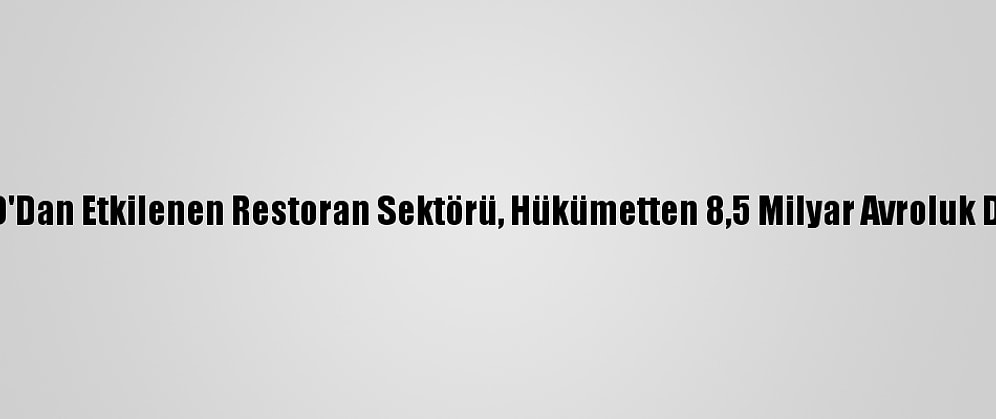 İspanya'da Kovid-19'Dan Etkilenen Restoran Sektörü, Hükümetten 8,5 Milyar Avroluk Direkt Yardım İstiyor