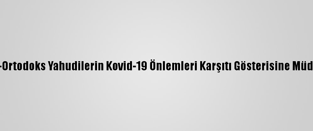 İsrail Polisi Ultra-Ortodoks Yahudilerin Kovid-19 Önlemleri Karşıtı Gösterisine Müdahalede Bulundu