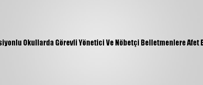 Meb'e Bağlı Pansiyonlu Okullarda Görevli Yönetici Ve Nöbetçi Belletmenlere Afet Eğitimi Verilecek