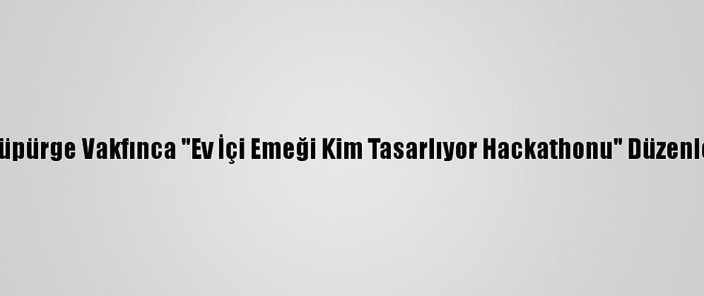 Uçan Süpürge Vakfınca "Ev İçi Emeği Kim Tasarlıyor Hackathonu" Düzenlenecek