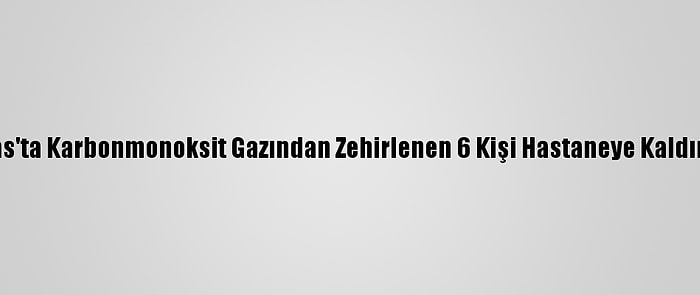 Sivas'ta Karbonmonoksit Gazından Zehirlenen 6 Kişi Hastaneye Kaldırıldı