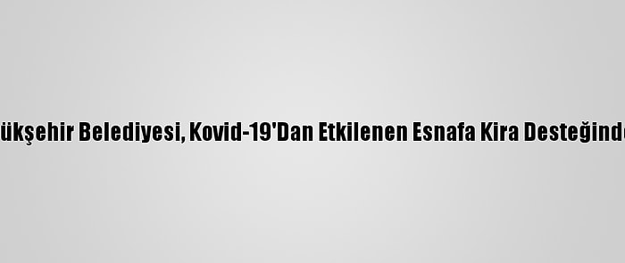 Samsun Büyükşehir Belediyesi, Kovid-19'Dan Etkilenen Esnafa Kira Desteğinde Bulunacak