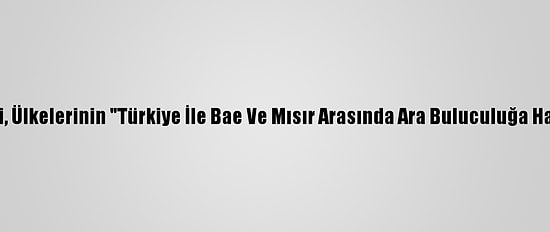 Ürdünlü Milletvekilleri, Ülkelerinin "Türkiye İle Bae Ve Mısır Arasında Ara Buluculuğa Hazır" Olduğunu Söyledi
