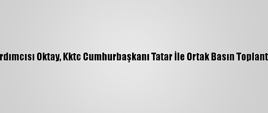 Cumhurbaşkanı Yardımcısı Oktay, Kktc Cumhurbaşkanı Tatar İle Ortak Basın Toplantısında Konuştu (2):