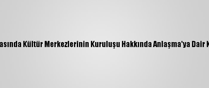 Türkiye-Azerbaycan Arasında Kültür Merkezlerinin Kuruluşu Hakkında Anlaşma'ya Dair Kanun Resmi Gazete'de