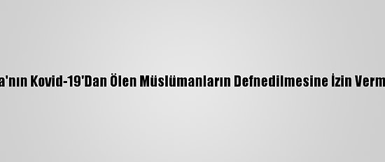 Pakistan, Sri Lanka'nın Kovid-19'Dan Ölen Müslümanların Defnedilmesine İzin Vermesinden Memnun
