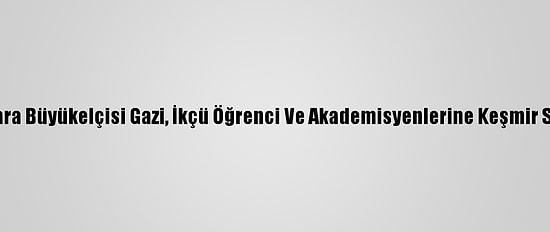 Pakistan'ın Ankara Büyükelçisi Gazi, İkçü Öğrenci Ve Akademisyenlerine Keşmir Sorununu Anlattı