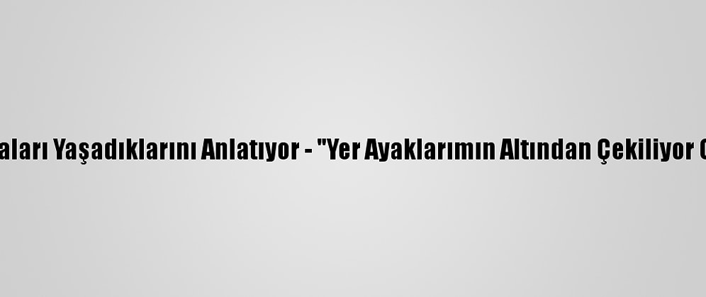 Kovid-19 Hastaları Yaşadıklarını Anlatıyor - "Yer Ayaklarımın Altından Çekiliyor Gibi Oluyordu"