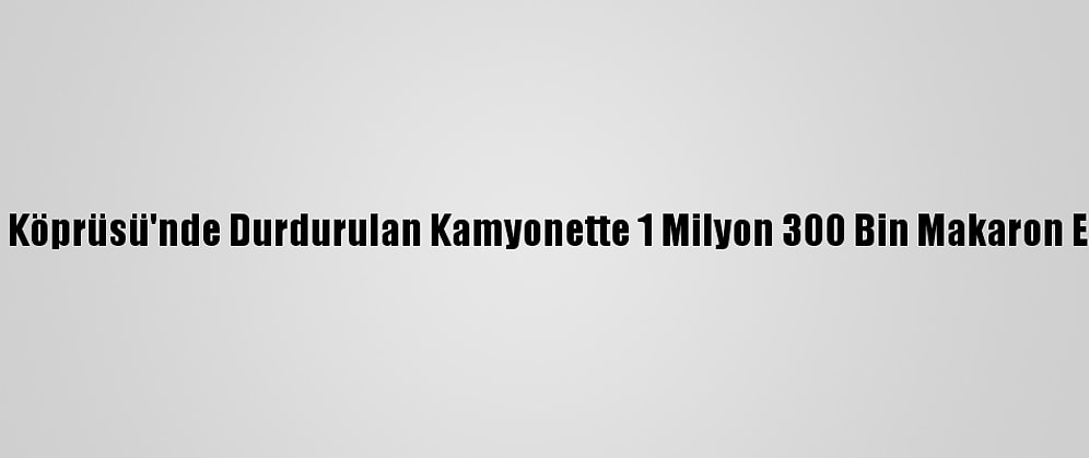 Osmangazi Köprüsü'nde Durdurulan Kamyonette 1 Milyon 300 Bin Makaron Ele Geçirildi