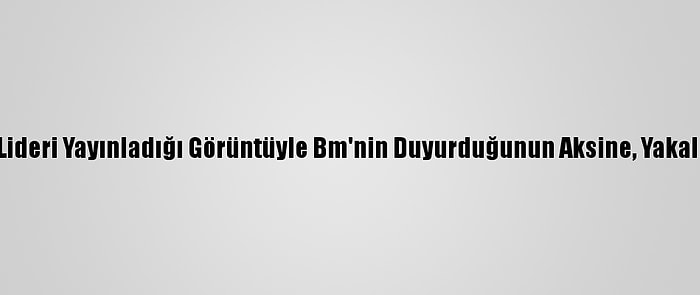 El Kaide'nin Yemen Lideri Yayınladığı Görüntüyle Bm'nin Duyurduğunun Aksine, Yakalanmadığını İlan Etti