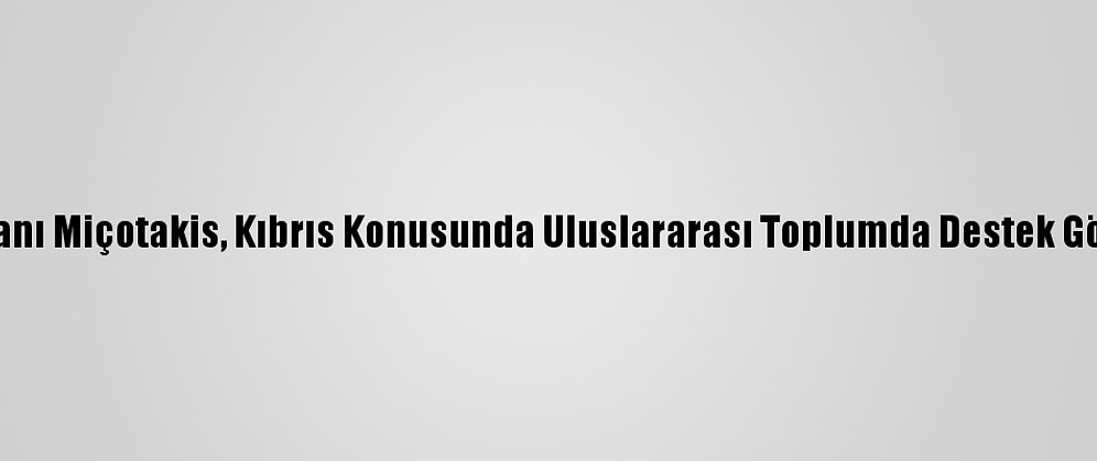 Yunanistan Başbakanı Miçotakis, Kıbrıs Konusunda Uluslararası Toplumda Destek Gördüklerini Savundu