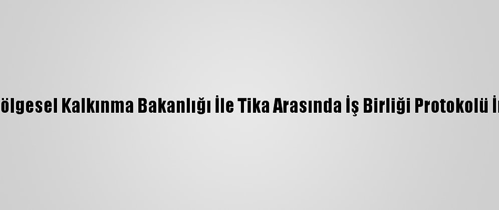 Kosova Bölgesel Kalkınma Bakanlığı İle Tika Arasında İş Birliği Protokolü İmzalandı