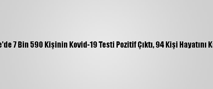 Türkiye'de 7 Bin 590 Kişinin Kovid-19 Testi Pozitif Çıktı, 94 Kişi Hayatını Kaybetti