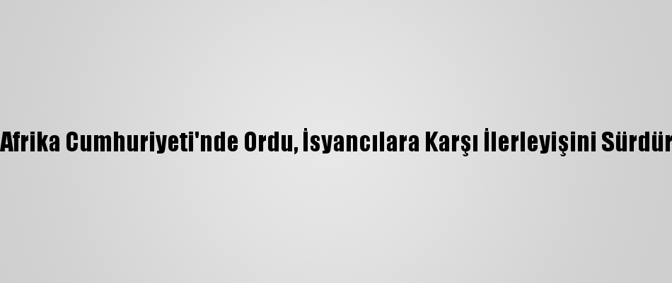 orta-afrika-cumhuriyeti-nde-ordu-syanc-lara-kar-lerleyi-ini-s-rd-r-yor