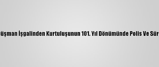 Kahramanmaraş'ın Düşman İşgalinden Kurtuluşunun 101. Yıl Dönümünde Polis Ve Sürücülere Pasta İkramı