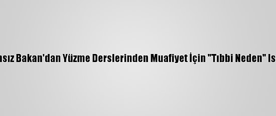 Fransız Bakan'dan Yüzme Derslerinden Muafiyet İçin "Tıbbi Neden" Israrı