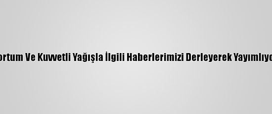 Derleme - İzmir'deki Hortum Ve Kuvvetli Yağışla İlgili Haberlerimizi Derleyerek Yayımlıyoruz. Saygılarımızla. Aa