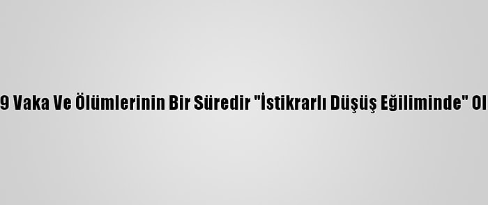 ABD'de Kovid-19 Vaka Ve Ölümlerinin Bir Süredir "İstikrarlı Düşüş Eğiliminde" Olduğu Belirtildi