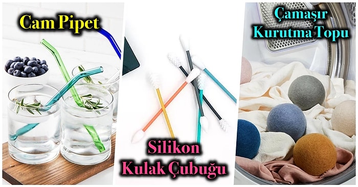 Çevre Üzerindeki Olumsuz Etkimizi Azaltalım! Günlük Hayatta Kullanabileceğiniz 12 Sürdürülebilir Ürün