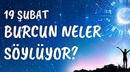 Günlük Burç Yorumuna Göre 19 Şubat Cuma Günün Nasıl Geçecek?