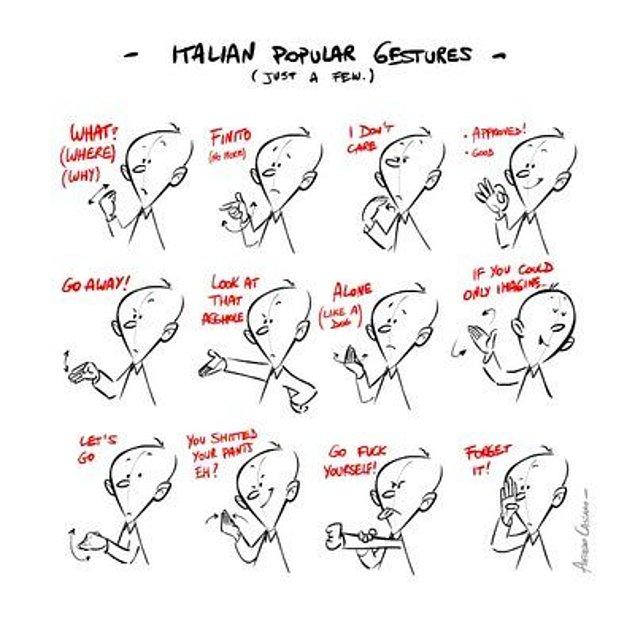 17. İtalyanlar kendilerine has bir beden dili oluşturmuşlardır.