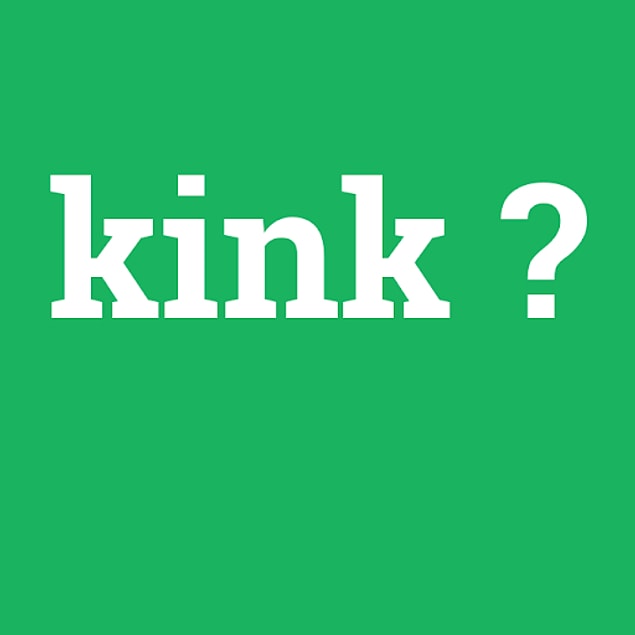 10. Kink
