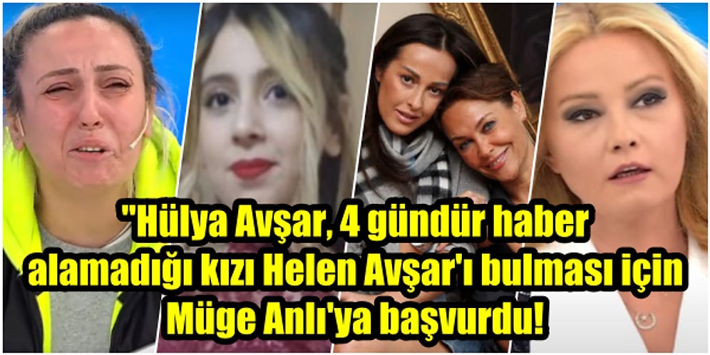 Tesadüfün Gerçekten de Bu Kadarı! Hülya Avşar, Kayıp Kızı Helen Avşar'ı Bulmak İçin Müge Anlı'ya Başvurdu