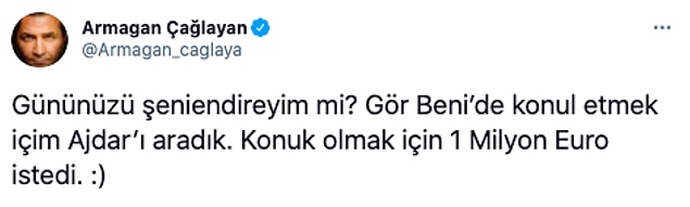 Ajdar konuk olmak için tam olarak 1 milyon euro evet yanlış okumadınız tam olarak 1 milyon euro istemiş 😂