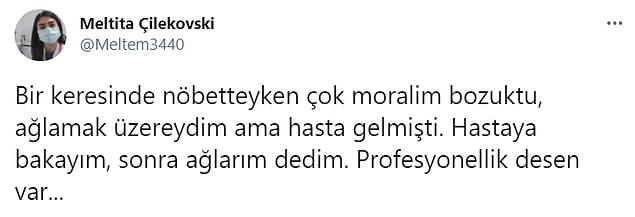 10. Mesai bitsin, eve gidince yine ağlarız.