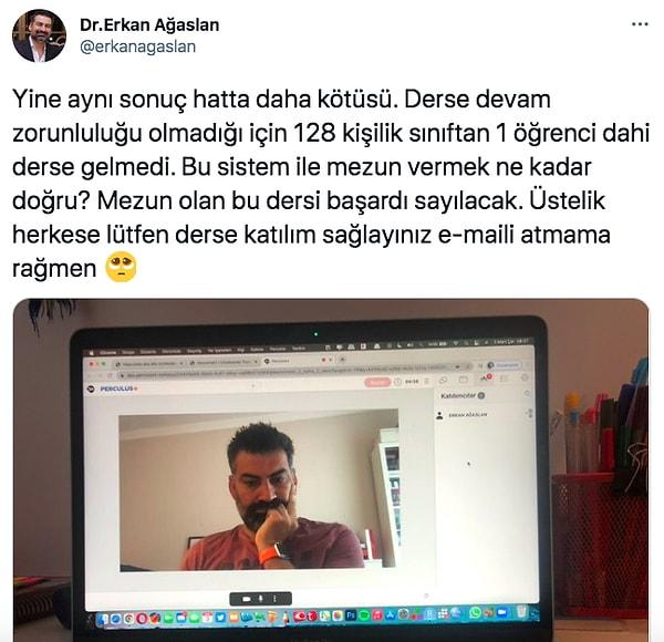 Dumlupınar Üniversitesi'nde akademisyenlik yapan Dr. Erkan Ağaslan da online dersine katılmadıkları için öğrencilerine sitem ettiği bu paylaşımı yaptı.