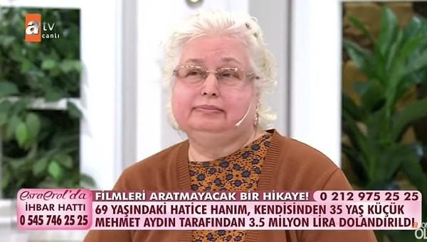 Tabii dolandırıcının eyvallahı olmaz, bilirkişi de olsa Hatice Hanım kendisinden 35 yaş küçük Mehmet Aydın tarafından tam 3 milyon 568 bin lira dolandırılmış.