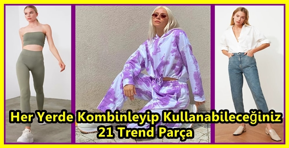 Dolabınızda Mutlaka Bulunması Gereken En Moda 21 Ürün