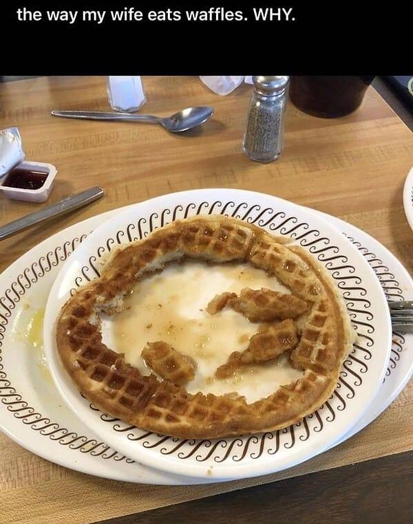 6. "Так моя жена ест вафли. ПОЧЕМУ?"