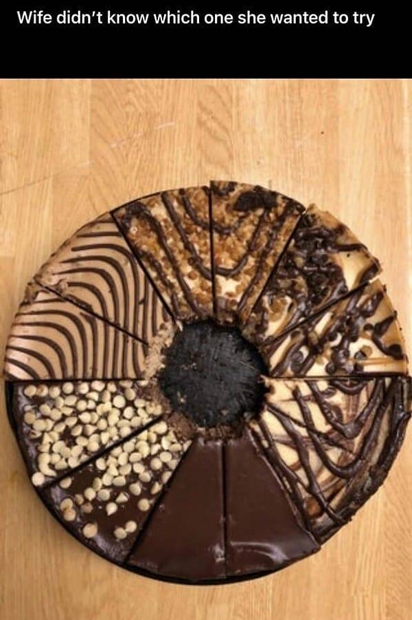11. "Моя супруга не смогла решить, какой кусочек попробовать".