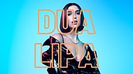 "Aldatıyorsan Haydi Canım Kapı Orada" Diyen Dua Lipa'nın En Atarlı Giderli Parçaları