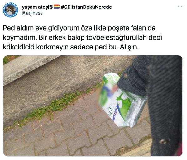 Twitter'dan bir kadın kullanıcı da aslında buna dikkat çekmek, durumu normalleştirmek için ped paketini poşete koymadan elinde tutarak yürüdüğünü söyledi.